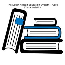 The SA Education System: Core Characteristics in focus